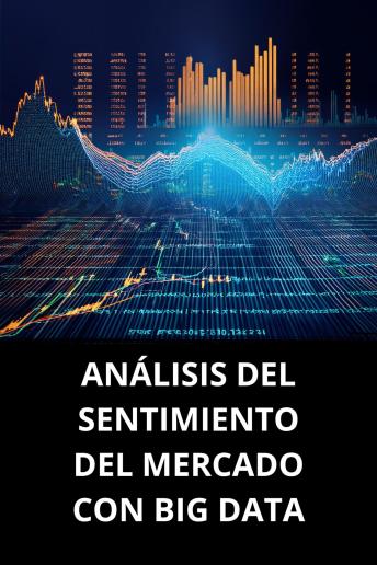 [Spanish] - ANÁLISIS DEL SENTIMIENTO DEL MERCADO CON BIG DATA