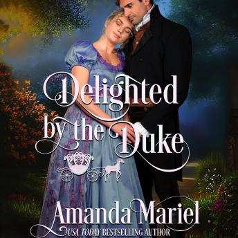 Delighted by the Duke: A Regency Fairytale Romance