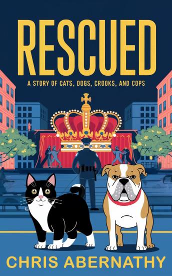 Rescued: A Story of Cats, Dogs, Crooks, and Cops