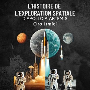 [French] - L’Histoire de l’Exploration Spatiale : D’Apollo à Artemis