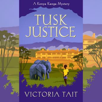 Tusk Justice: A Cozy Murder Mystery with a Silver-Haired Amateur Sleuth in an Authentic African Setting