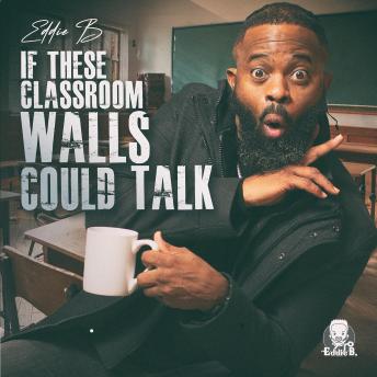If These Classroom Walls Could Talk