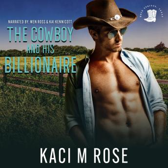 The Cowboy and His Billionaire: A Small Town Billionaire Romance