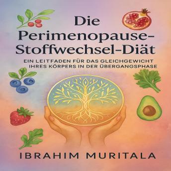 [German] - Die Perimenopause-Stoffwechsel-Diät: Ein Leitfaden für das Gleichgewicht Ihres Körpers in der Übergangsphase