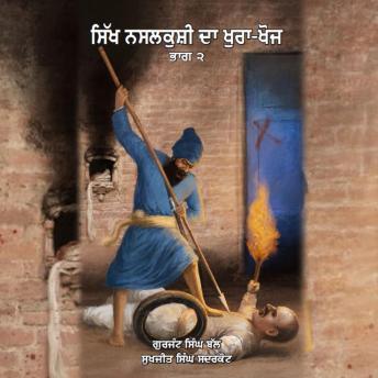 [Panjabi] - Sikh Nasalkushi Da Khurakhoj Part-2: ( Chashamdeedan ate Sbutaan di Zubani )