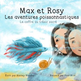 [French] - Les aventures poissonnastiques de Max et Rosy: Le coffre au trésor sacré