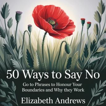 50 ways to say no: Go to phrases to honour your boundaries and why they work