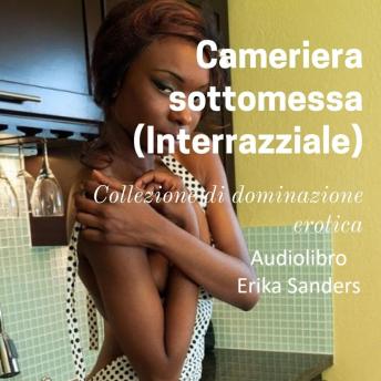 [Italian] - Cameriera sottomessa (Interrazziale): Collezione di dominazione erotica 14