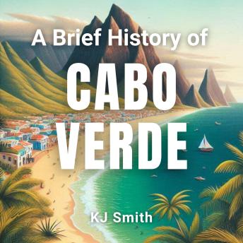A Brief History of Cabo Verde