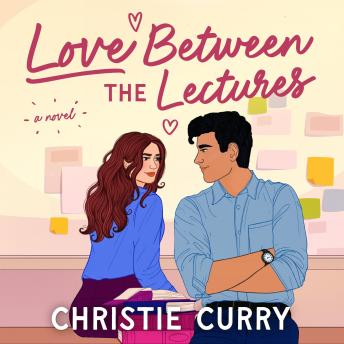 Love Between the Lectures: A Novel