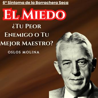 6º Síntoma EL MIEDO: ¿Un enemigo o un Aliado?: Temas Espirituales - Oslos Molina