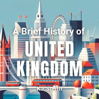 A Brief History of the United Kingdom