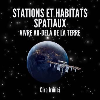 [French] - Stations et Habitats Spatiaux : Vivre au-Delà de la Terre