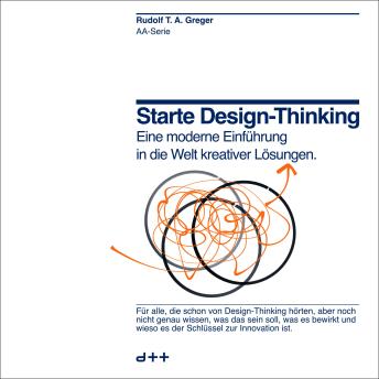 [German] - Starte Design-Thinking: Eine moderne Einführung in die Welt kreativer Lösungen.