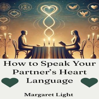 How to Speak Your Partner’s Heart Language