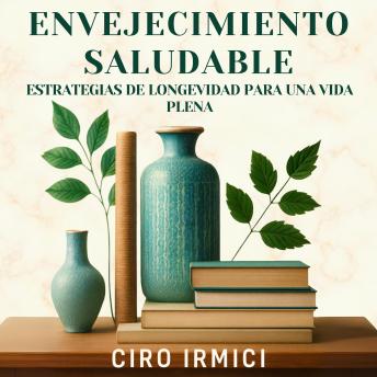 [Spanish] - Envejecimiento Saludable: Estrategias de Longevidad para una Vida Plena