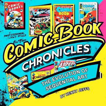 Comic Book Chronicles: The Evolution of Sequential Art