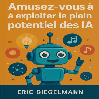 [French] - Amusez-vous à exploiter le plein potentiel des IA