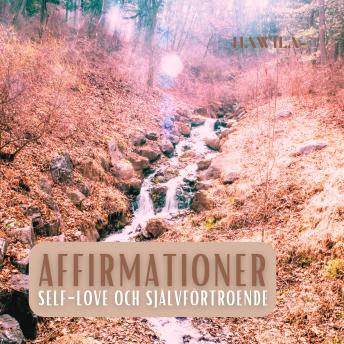 [Swedish] - Affirmationer: Self-Love och självförtroende (porlande bäck)