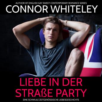 [German] - Liebe in der Straße Party: Eine schwule zeitgenössische Liebesgeschichte