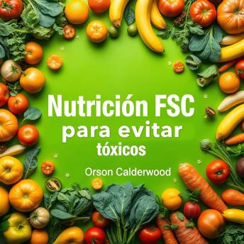 [Spanish] - Nutrición FSC para evitar tóxicos: Mejora tu éxito en Nutrición FSC para lograr un rendimiento excepcional en el examen