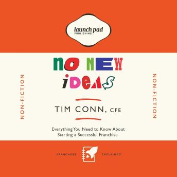 No New Ideas: Everything You Need to Know About Starting a Successful Franchise