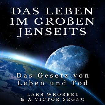 [German] - Das Leben im Großen Jenseits: Das Gesetz von Leben und Tod