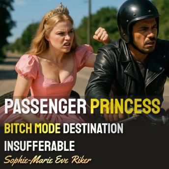 Passenger Princess: Bitch Mode Destination Insufferable