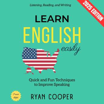 Learn English Easily:: Quick and Fun Techniques to Improve Speaking, Listening, Reading, and Writing
