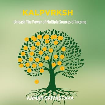 KALPVRKSH: UNLEASH THE POWER OF MULTIPLE SOURCES OF INCOME