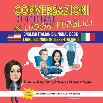 [Italian] - Conversazioni Quotidiane In Luoghi Pubblici Libro Bilingue Inglese Italiano