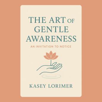 The Art of Gentle Awareness