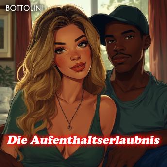 [German] - Die Aufenthaltserlaubnis: Erotisches Hörbuch