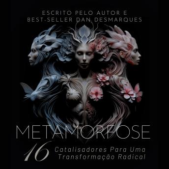 [Portuguese] - Metamorfose: 16 Catalisadores para uma Transformação Radical