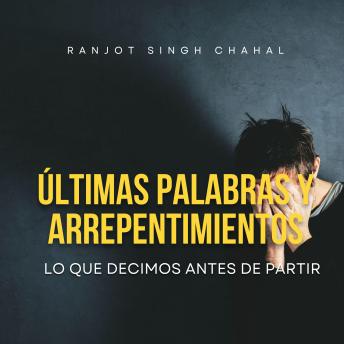 [Spanish] - ÚLTIMAS PALABRAS Y ARREPENTIMIENTOS: LO QUE DECIMOS ANTES DE PARTIR