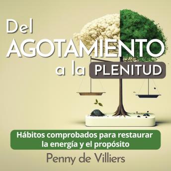 [Spanish] - Del agotamiento a una vida plena: Hábitos comprobados para restaurar la energía y el propósito