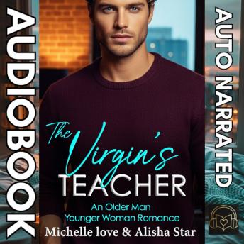 The Virgin’s Teacher: An Older Man Younger Woman Romance