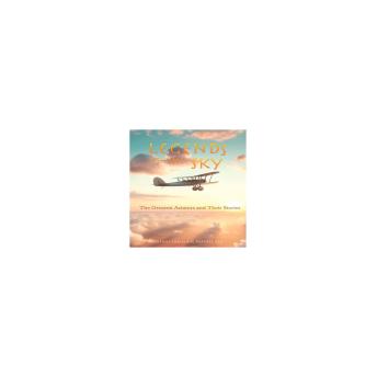 Legends of the Sky: The Greatest Aviators and Their Stories
