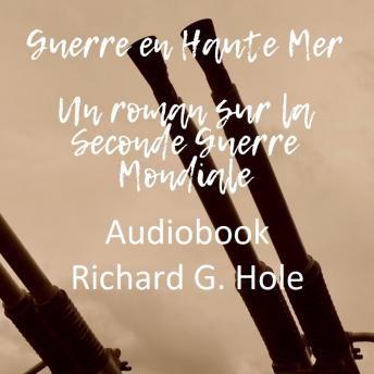 [French] - Guerre en Haute Mer: Un roman sur la Seconde Guerre Mondiale