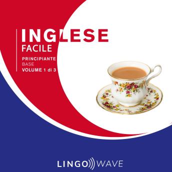[Italian] - Inglese Facile - Principiante base - Volume 1 di 3