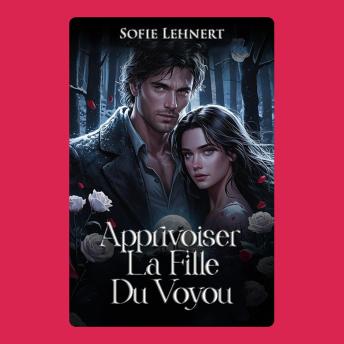 [French] - Apprivoiser La Fille Du Voyou: Un amour interdit, une romance paranormale avec un loup-garou