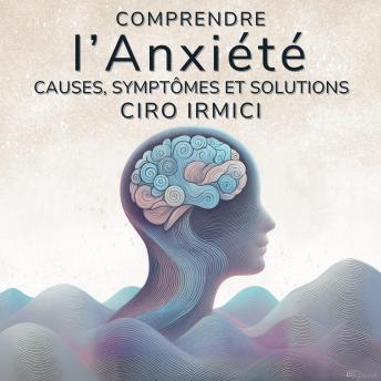 [French] - Comprendre l’Anxiété : Causes, Symptômes et Solutions