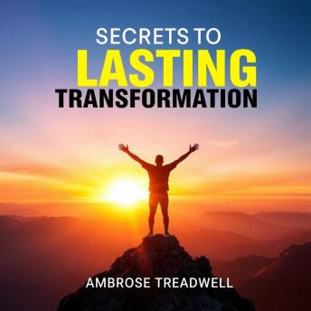 Secrets to Lasting Transformation: 'Elevate your journey! Explore dynamic audio lessons designed to spark your transformation and drive success!'