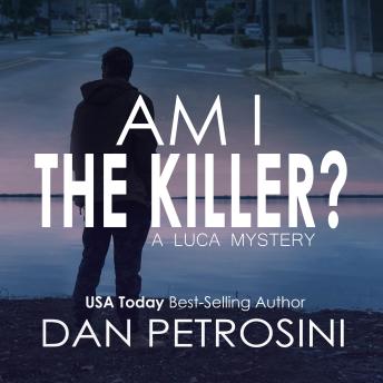 Am I the Killer?: A Luca Mystery Crime Thriller
