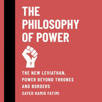 The Philosophy of Power: The New Leviathan, Power Beyond Thrones and Borders
