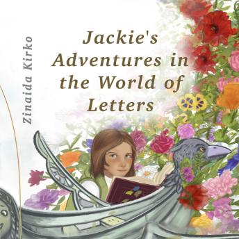Jackie’s Adventure in the World of Letters: A magical journey of courage, friendship, and self-discovery