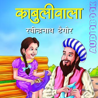 [Hindi] - Kabuliwala - Rabindranath Tagore: काबुलीवाला - रवीन्द्रनाथ टैगोर