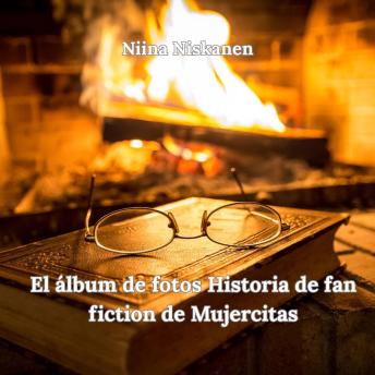 [Spanish] - El álbum de fotos Historia de fanfiction de Mujercitas