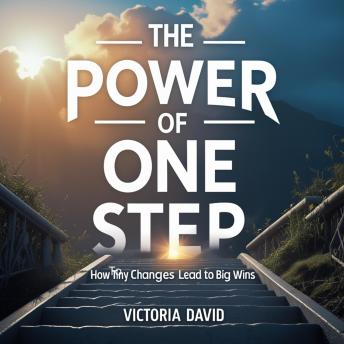 The Power of One Step: How Tiny Changes Lead to Big Wins