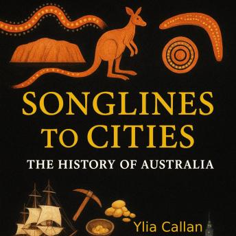 Songlines to Cities: The History of Australia